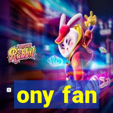 ony fan